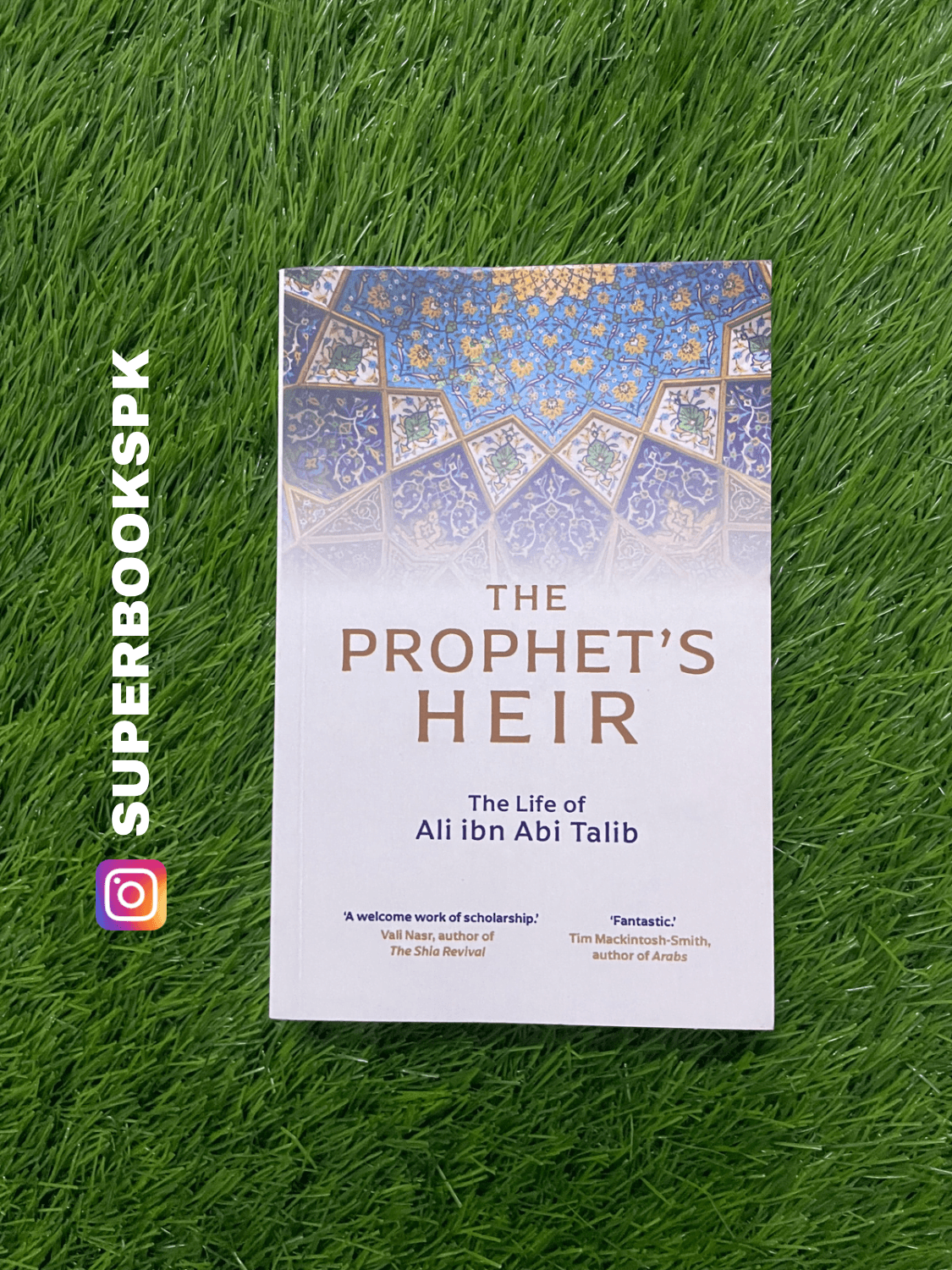 The Prophet's Heir: The Life of Ali Ibn Abi Talib by Hassan Abbas