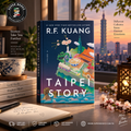 Taipei Story by R.F. Kuang