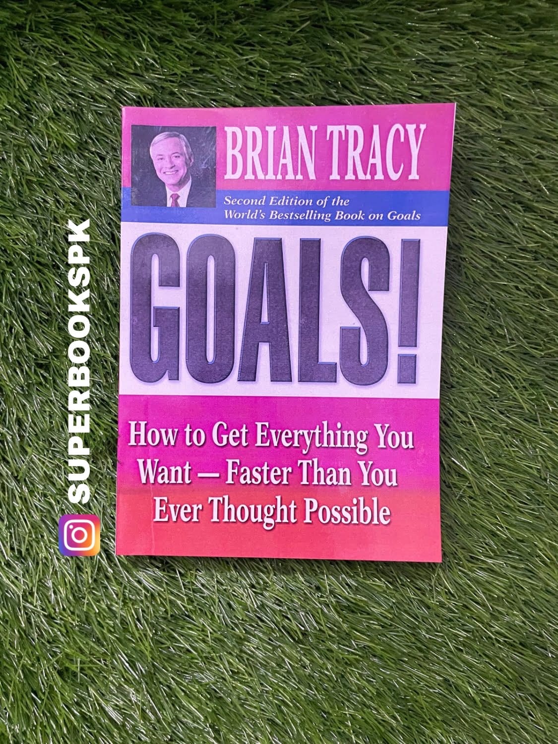 Goals!: How to Get Everything You Want Faster Than You Ever Thought Possible by Brian Tracy