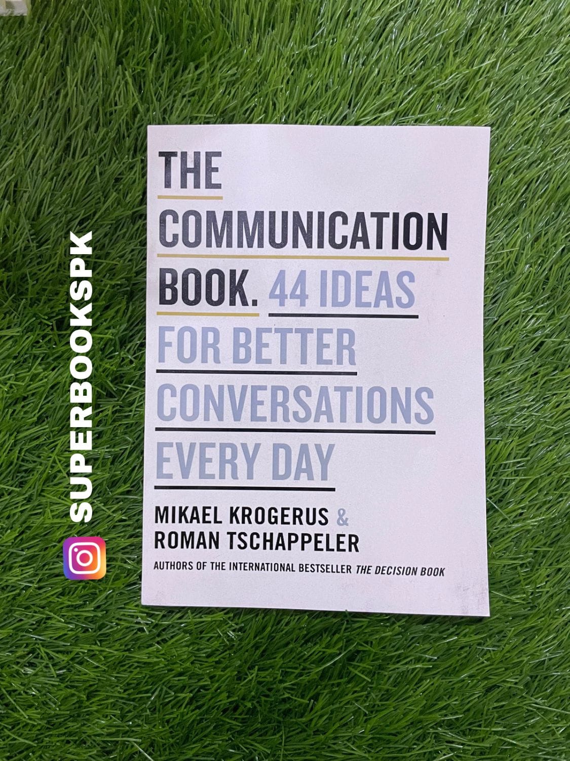 The Communication Book: 44 Ideas for Better Conversations Every Day by Mikael Krogerus ,  Roman Tschäppeler