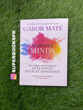 Scattered Minds: The Origins and Healing of Attention Deficit Disorder BY Gabor Maté