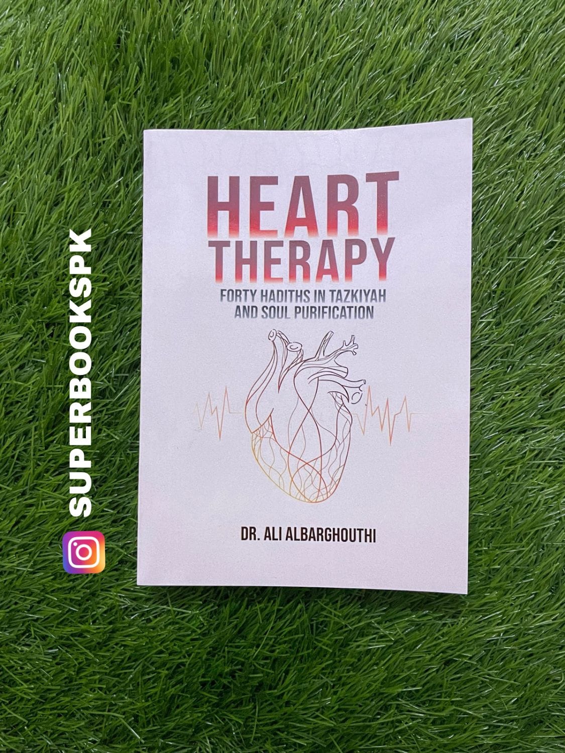 Heart Therapy: Forty Hadiths in Tazkiyah and Soul Purification by Ali Albarghouthi