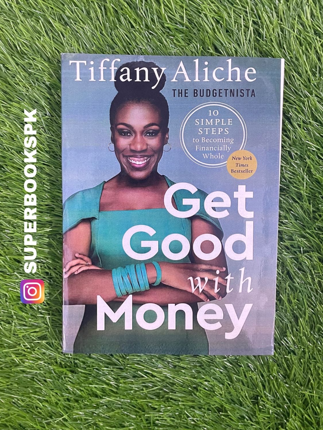 Get Good with Money: Ten Simple Steps to Becoming Financially Whole BY Tiffany Aliche