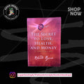 THE SECRET TO LOVE HEALTH AND MONEY BY RHONDA BYRNE