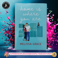 Home Is Where You Are BY Melissa Grace