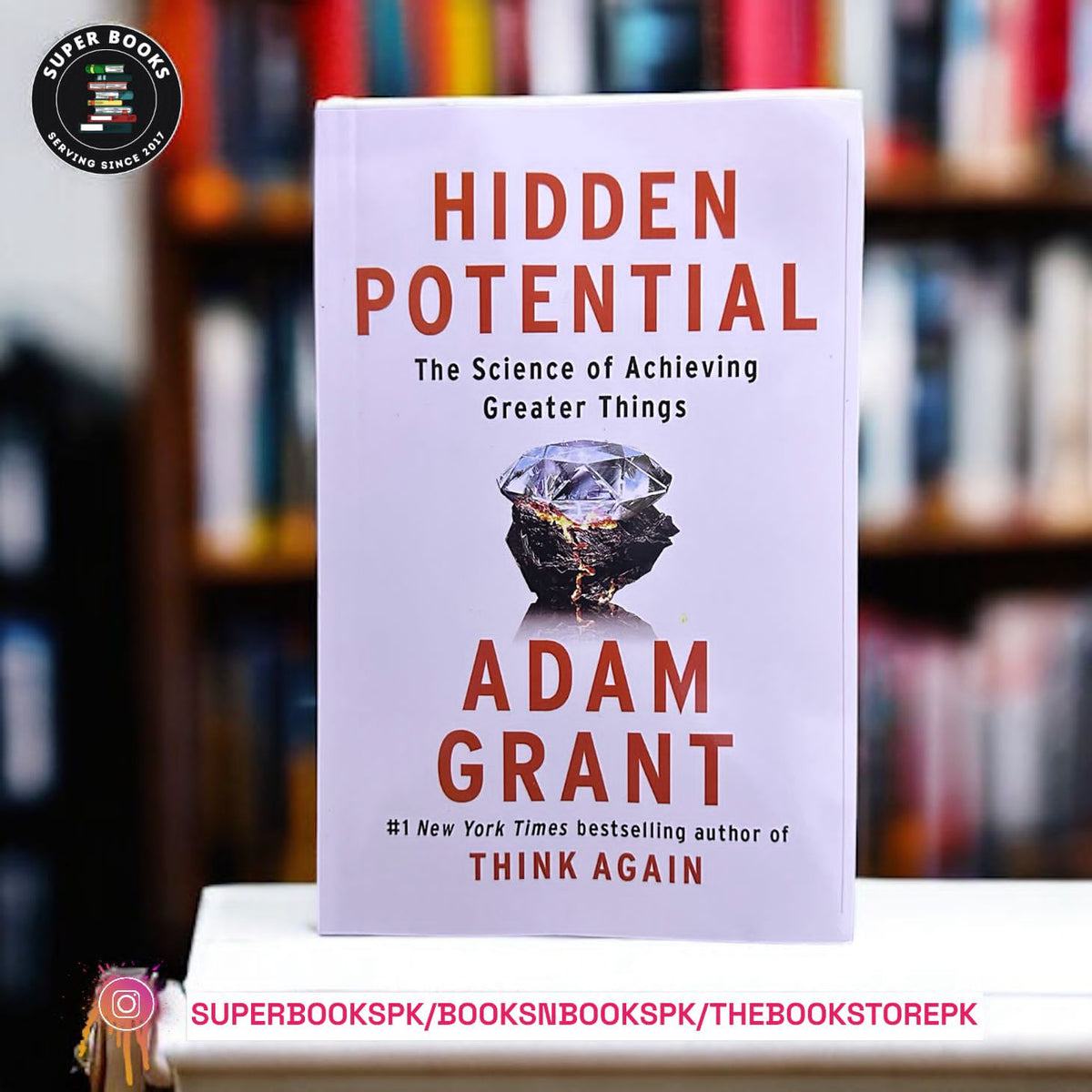 Hidden Potential: The Science of Achieving Greater Things BY Adam M. Grant