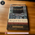 No God but God: The Origins, Evolution and Future of Islam by Reza Aslan