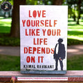 Love Yourself Like Your Life Depends on It by Kamal Ravikant