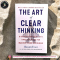 The Art of Clear Thinking BY Hasard Lee