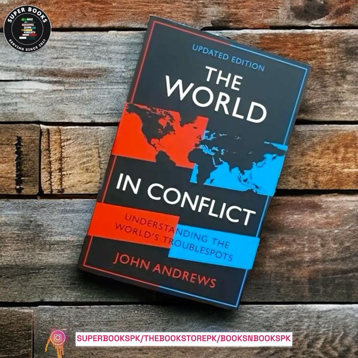 The World in Conflict: Understanding the world's troublespots BY John Andrews