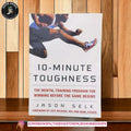 10-Minute Toughness: The Mental Training Program for Winning Before the Game Begins by Jason Selk