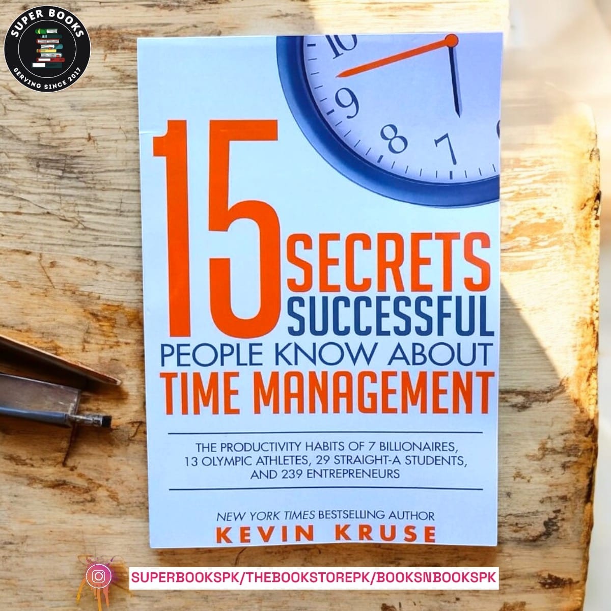 15 Secrets Successful People Know About Time Management BY Kevin E. Kruse