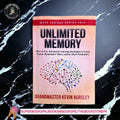 Unlimited Memory: How to Use Advanced Learning Strategies to Learn Faster, Remember More and be More Productive BY Kevin Horsley