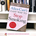 Allen Carr's Easy Way to Stop Smoking: Be a Happy Non-smoker for the Rest of Your Life by Allen Carr