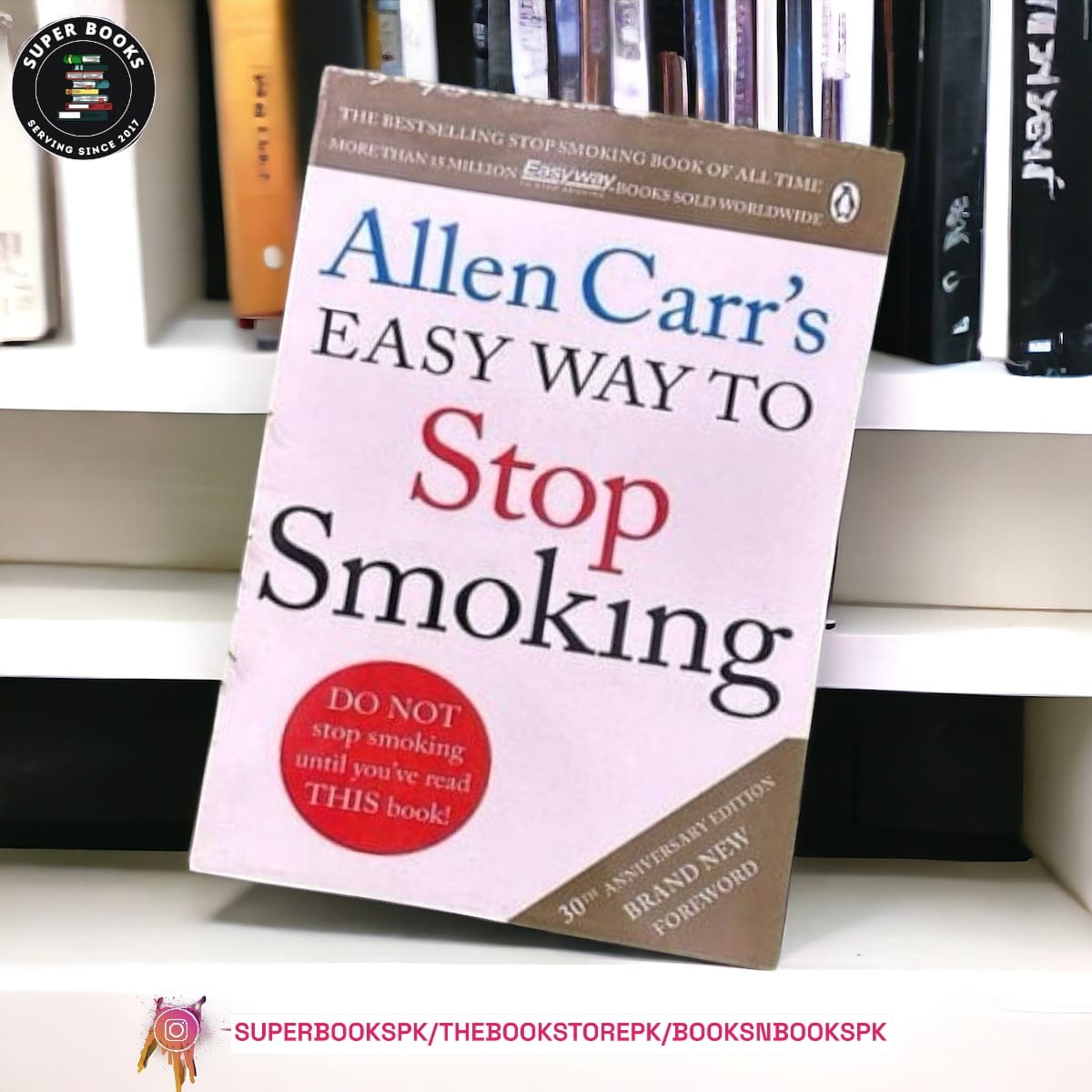 Allen Carr's Easy Way to Stop Smoking: Be a Happy Non-smoker for the Rest of Your Life by Allen Carr