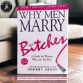 Why Men Marry Bitches BY Sherry Argov