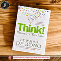 Think!: Before It's Too Late by Edward de Bono