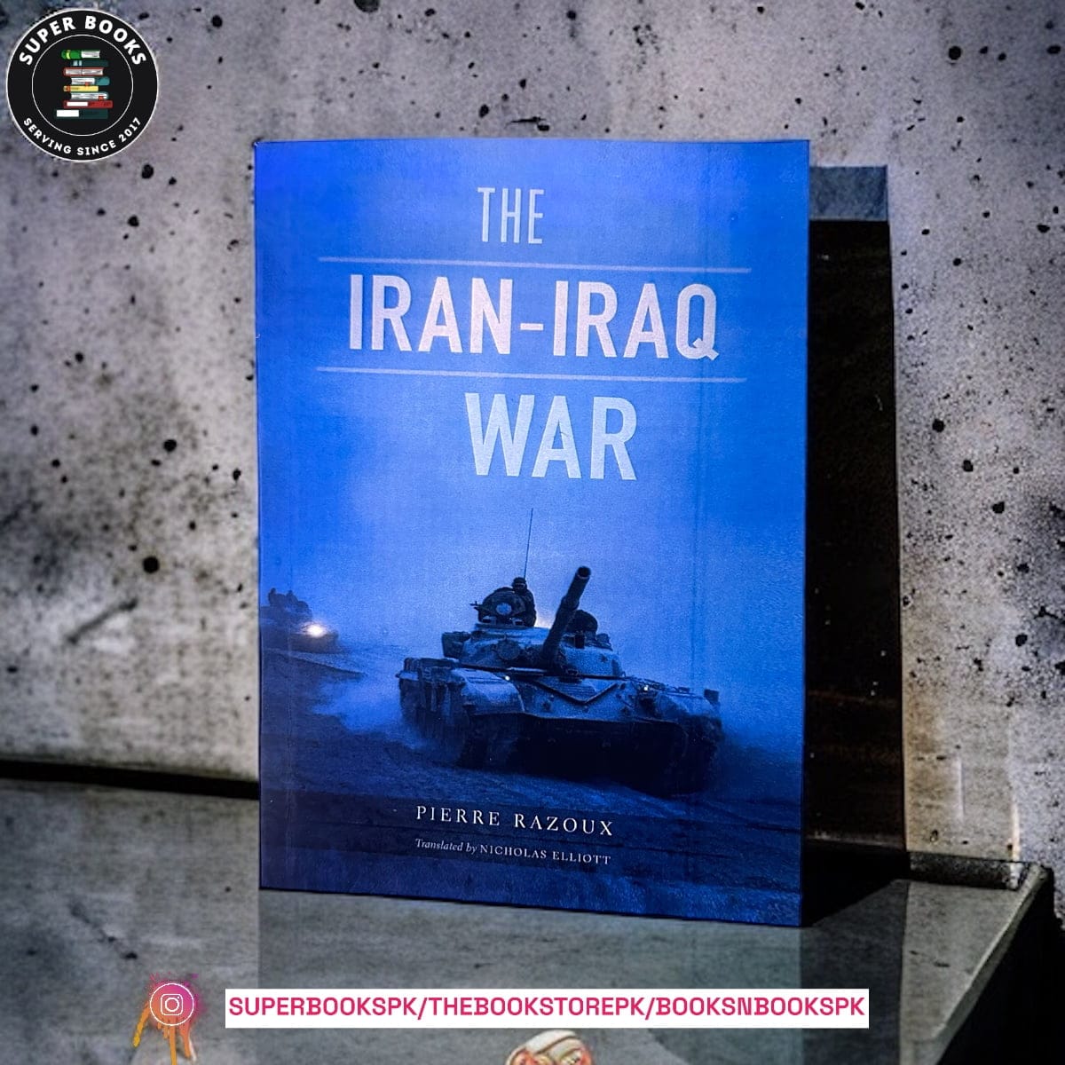 The Iran-Iraq War by Pierre Razoux