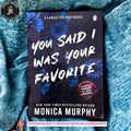 You Said I Was Your Favorite by Monica Murphy