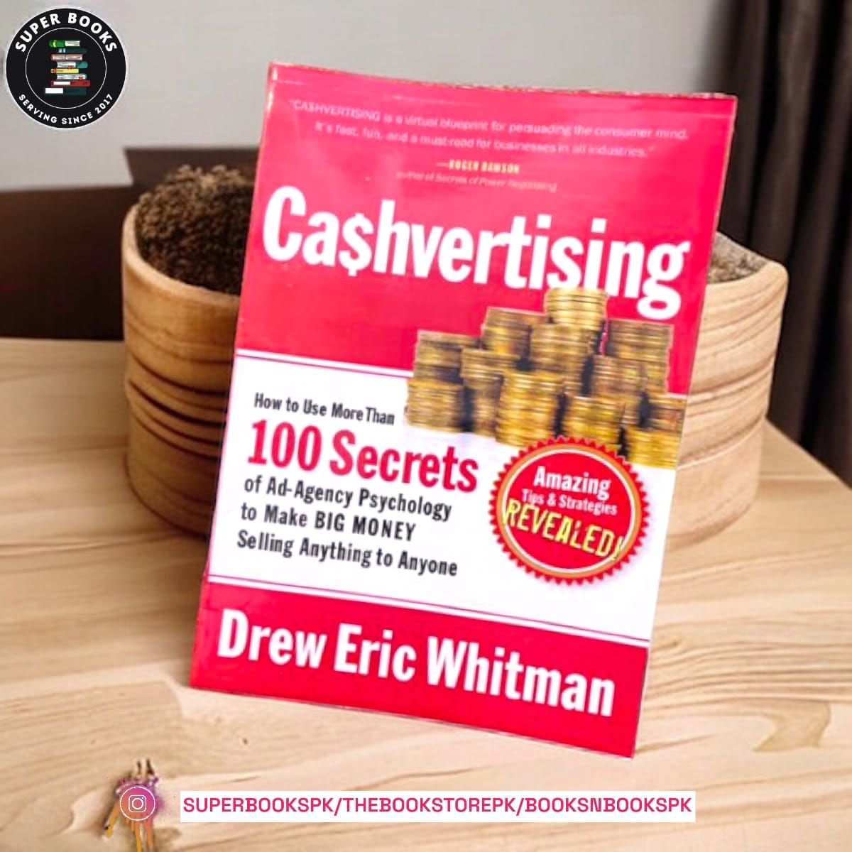 Cashvertising: How to Use More Than 100 Secrets of Ad-Agency Psychology to Make Big Money Selling Anything to Anyone by Drew Eric Whitman