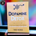 Dopamine Detox : A Short Guide to Remove Distractions and Get Your Brain to Do Hard Things BY Thibaut Meurisse