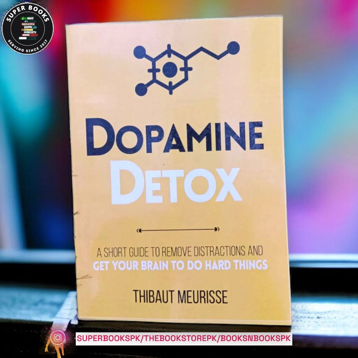 Dopamine Detox : A Short Guide to Remove Distractions and Get Your Brain to Do Hard Things BY Thibaut Meurisse