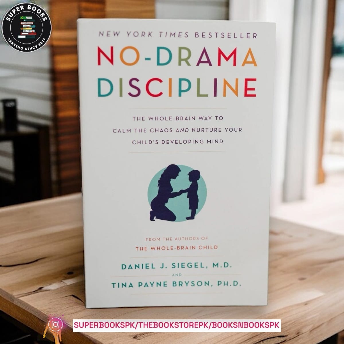 No-Drama Discipline BY Daniel J. Siegel