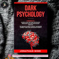 Dark Psychology : (3 Books in 1) BY Jonathan Mind
