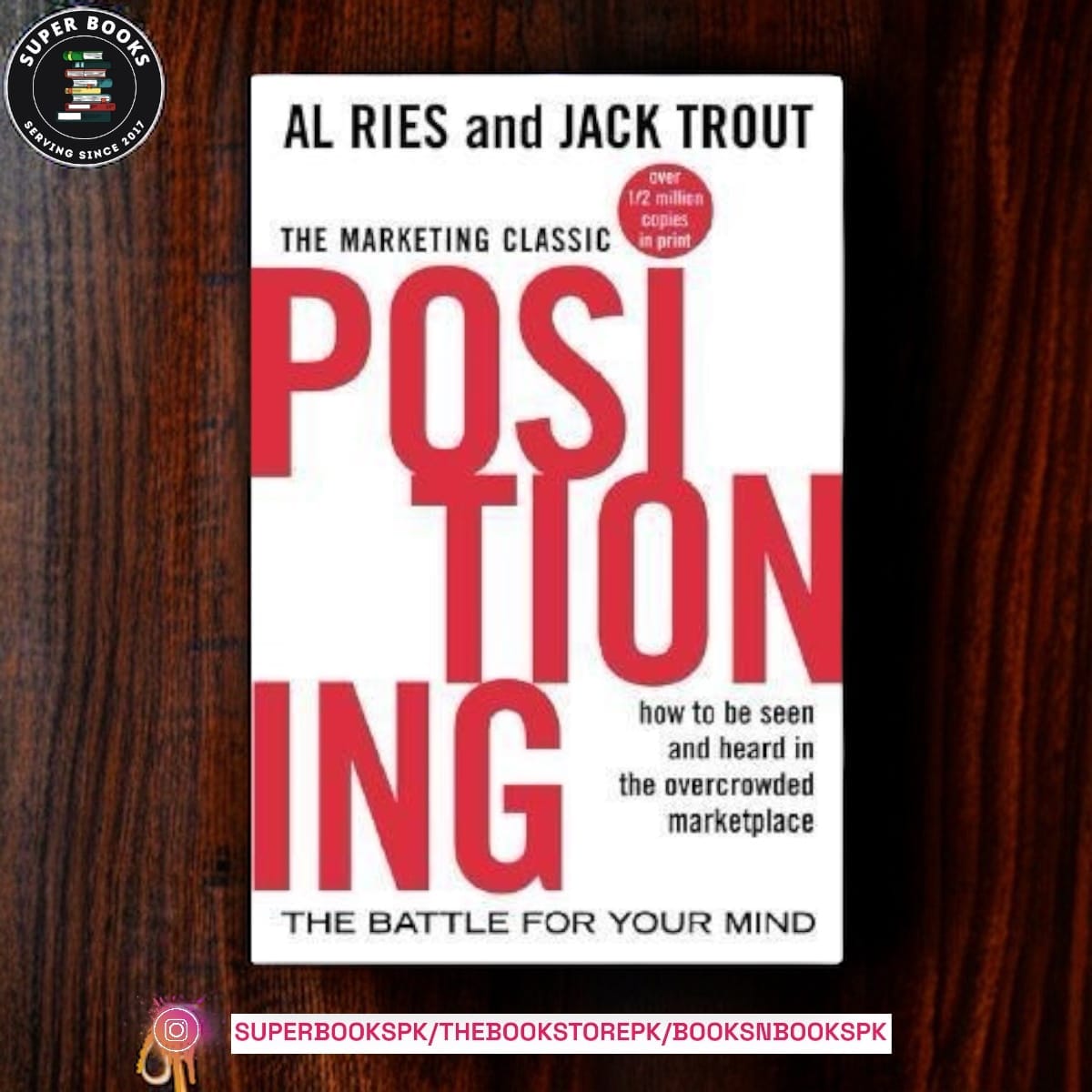 Positioning: The Battle for Your Mind BY Al Ries ,  Jack Trout