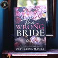 The Wrong Bride by Catharina Maura