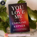 You Love Me BY Caroline Kepnes