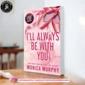 I’ll Always Be With You by Monica Murphy