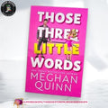 Those Three Little Words by Meghan Quinn