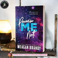 Promise Me Not by Meagan Brandy