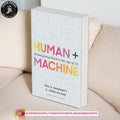 Human + Machine: Reimagining Work in the Age of AI BY Paul R. Daugherty ,  H. James Wilson