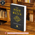 The Road to Mecca by Muhammad Asad
