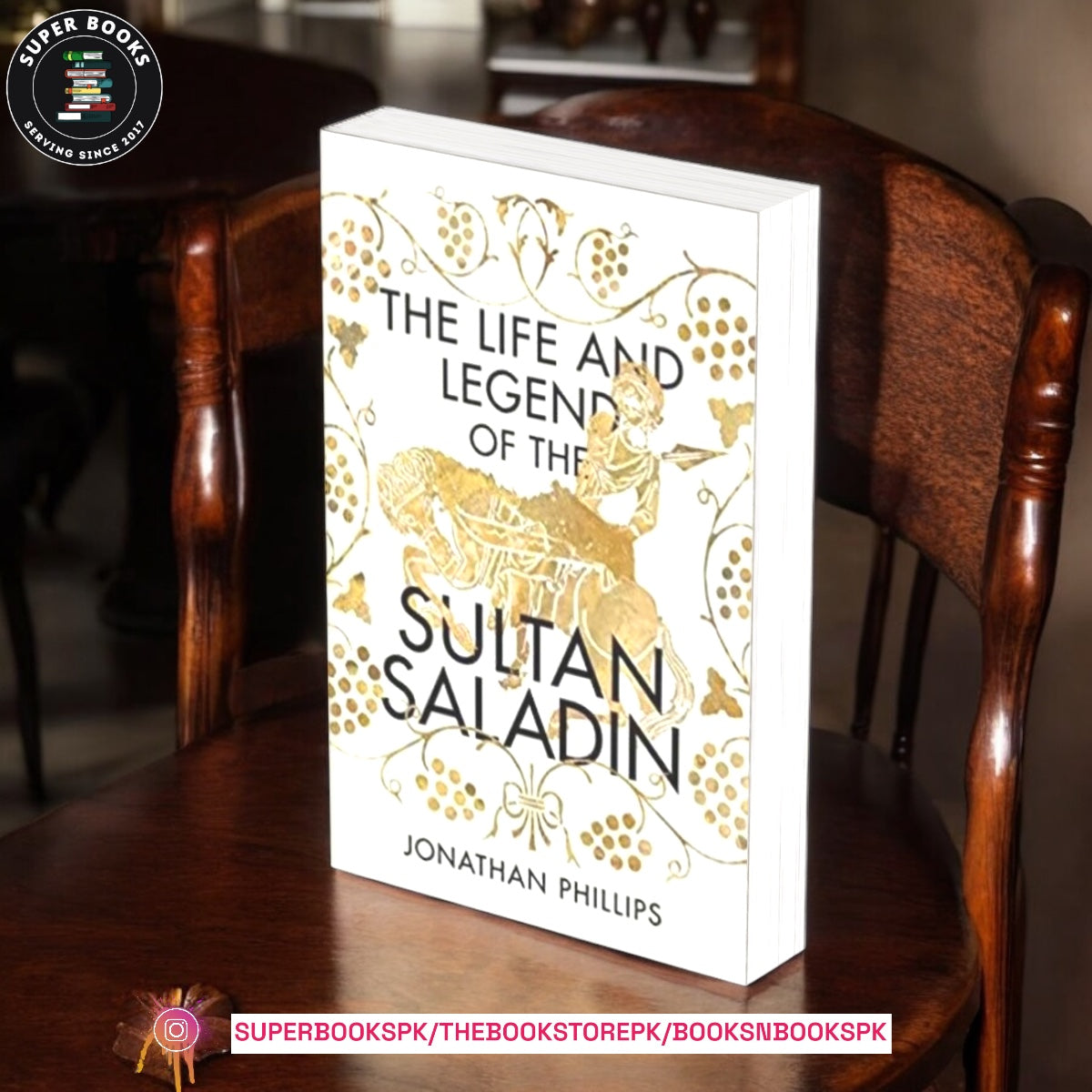 Life & The Legend Of The Sultan Saladin by Jonathan Phillips