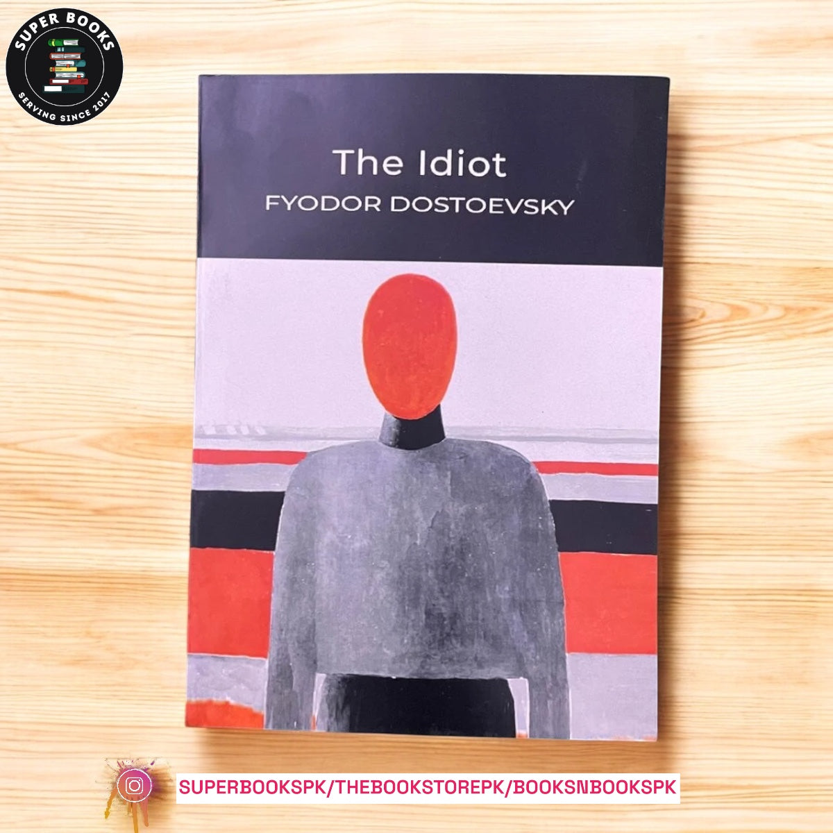 The Idiot by Fyodor Dostoevsky