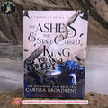 The Ashes and the Star-Cursed King by Carissa Broadbent