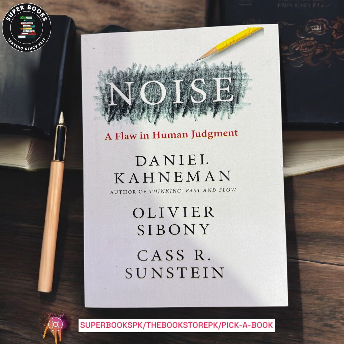 Noise: A Flaw in Human Judgment by Daniel Kahneman