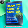 How to Start a Startup: The Silicon Valley Playbook for Entrepreneurs by Tarun Agarwal