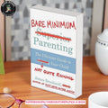 Bare Minimum Parenting: The Ultimate Guide to Not Quite Ruining Your Child by James Breakwell