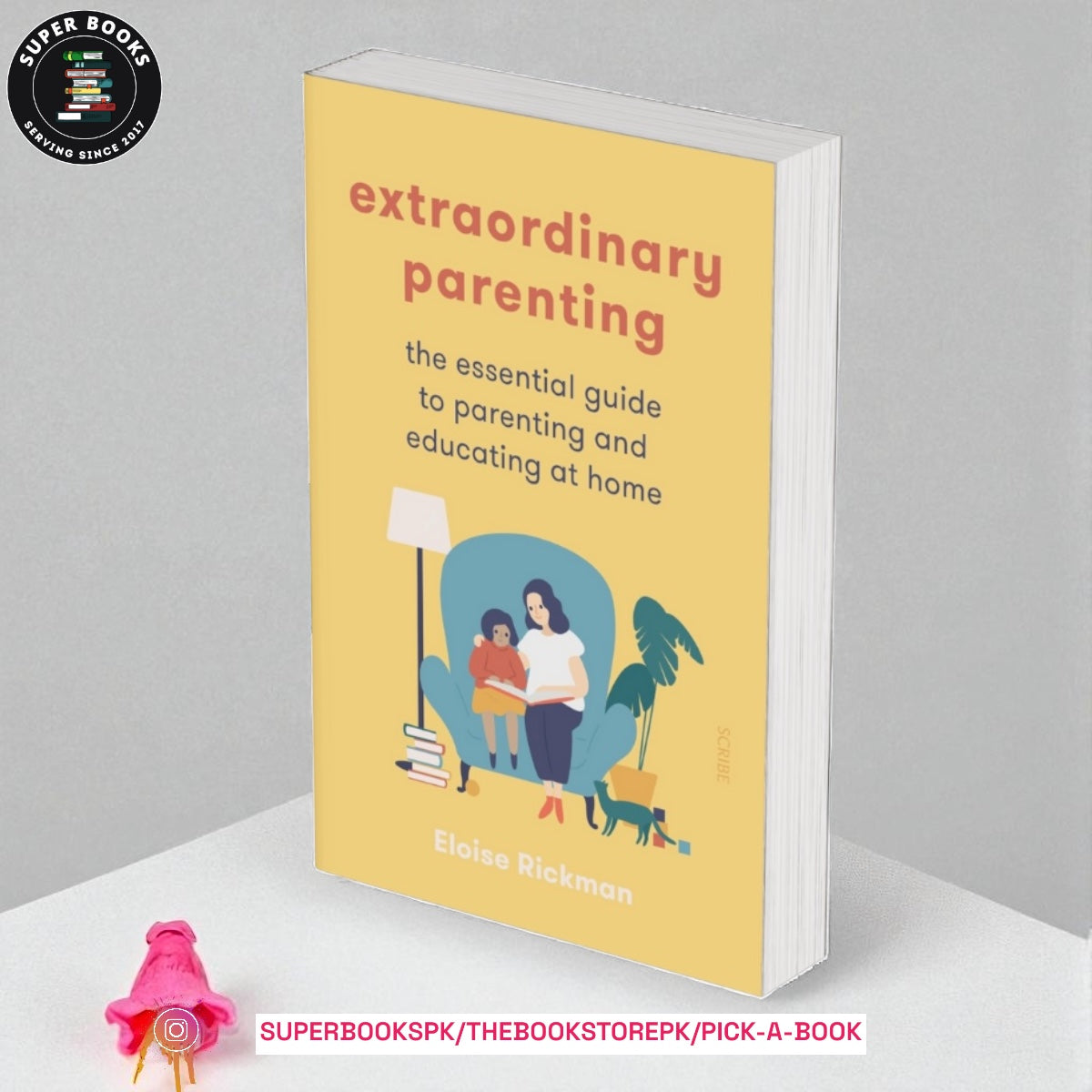 Extraordinary Parenting: the essential guide to parenting and educating at home by Eloise Rickman