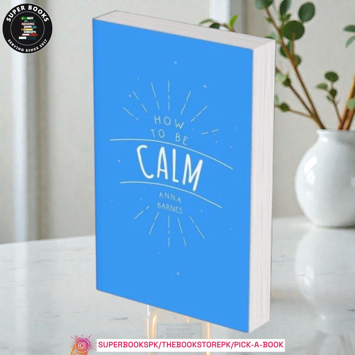 How to Be Calm by Anna Barnes