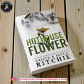Hothouse Flower by Krista Ritchie ,  Becca Ritchie