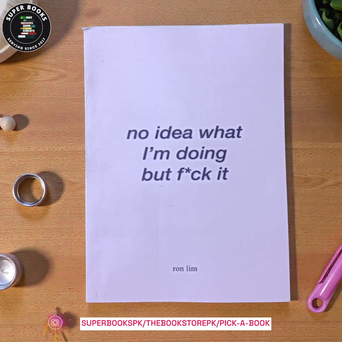 No Idea What I'm Doing But F*ck It by Ron Lim