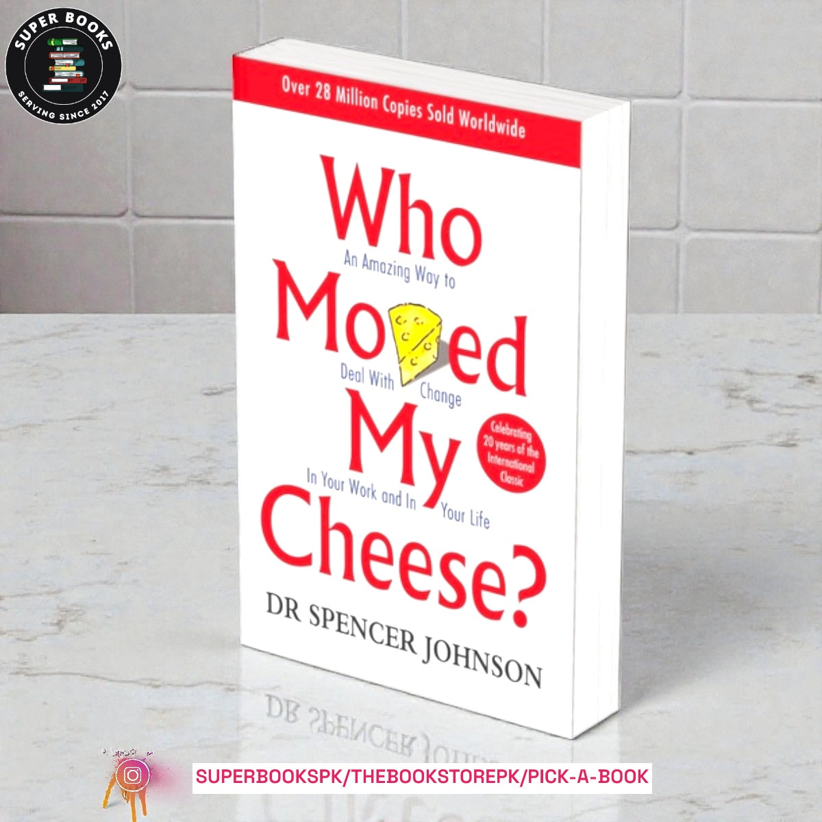 Who Moved My Cheese? by Spencer Johnson