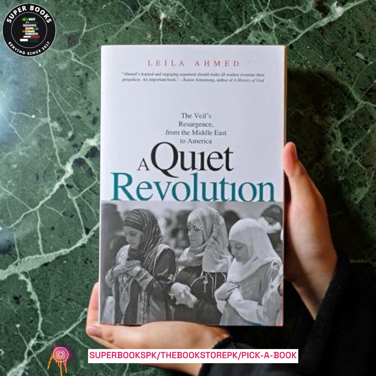 A Quiet Revolution: The Veil's Resurgence, from the Middle East to America by Leila Ahmed