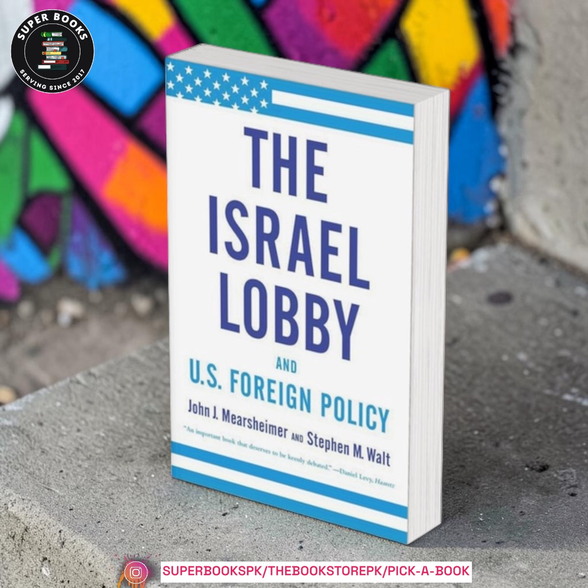 The Israel Lobby and U.S. Foreign Policy by John J. Mearsheimer