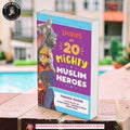 Stories of 20 Mighty Muslim Heroes by Tamara Haque